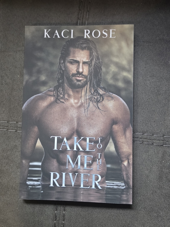 Other - Signed Paperback, Take Me to the River By Kaci Rose